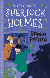 Banda pătată COLECȚIA SHERLOCK HOLMES PENTRU COPII de Stephanie Baudet , Arthur Conan Doyle,2020