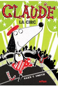 Claude la circ, Alex T. Smith,2019