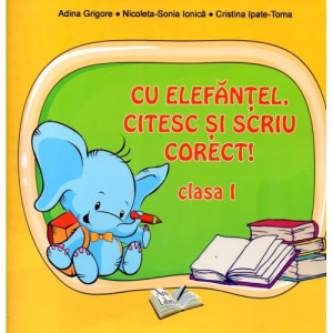 Cu elefantel, citesc si scriu corect! Clasa I