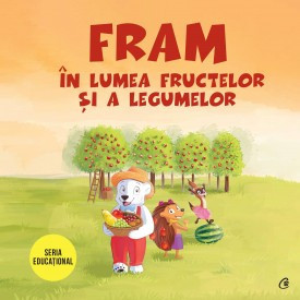 Fram în lumea fructelor și a legumelor de Alexandra Abagiu , Iulia Burtea , Oana Cocheci,2019