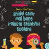 GHIDUL CELOR MAI BUNE PROIECTE ȘTIINTIFICE ȘCOLARE