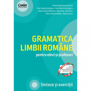 Gramatica limbii române pentru elevi și profesori. Sinteze și exerciții,2022