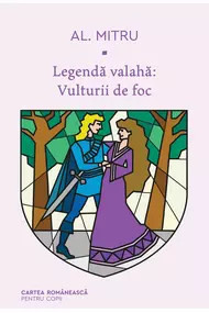 Legendă valahă: Vulturii de foc. Volumul al II-lea Alexandru Mitru