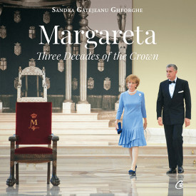 Margareta. Trei decenii ale Coroanei 1990-2020 de Sandra Gătejeanu-Gheorghe,2020