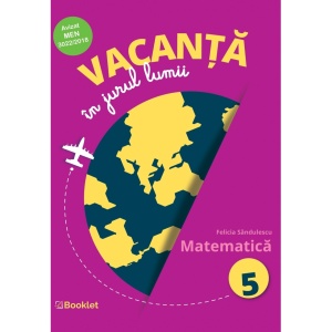 Vacanță în jurul lumii. Matematică – clasa a V-a