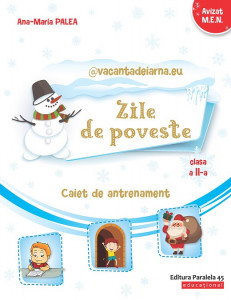 @vacantadeiarna.eu – Zile de poveste. Caiet de antrenament: Comunicare în limba română, Matematică și Explorarea mediului. Clasa a II-a