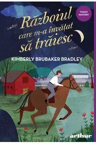 Războiul care m-a învățat să trăiesc, Kimberly Brubaker Bradley