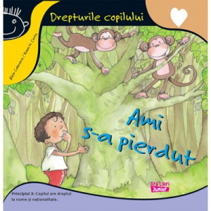 Ami s-a piedut / DREPTURILE COPILULUI/PRINCIPIUL 3