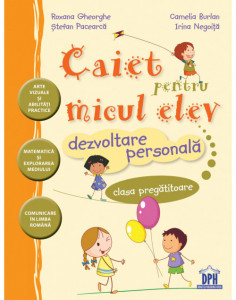 Caiet pentru micul elev - Dezvoltare personala -Clasa pregatitoare