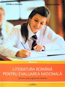 Literatura romana pentru Evaluarea Nationala. Aplicatii, teste, sugestii de rezolvare