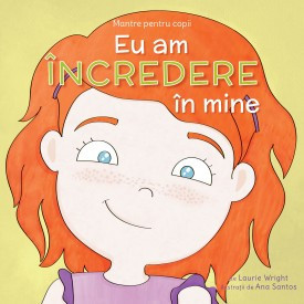 Mantre pentru copii (VI). Eu am încredere în mine de Laurie Wright