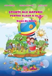 Științe ale naturii, Clasa a III-a - Caiet de lucru