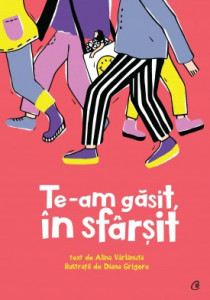 Te-am găsit, în sfârșit de Diana Grigore , Alina Vârlănuță,2020