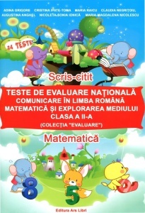 Teste de evaluare națională, Clasa a II-a - Exerciții în Limba Română, Matematică și explorarea mediului
