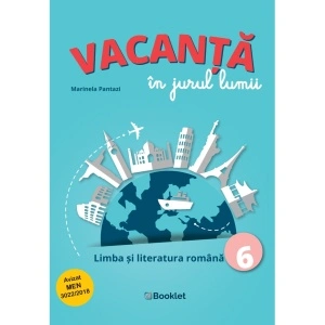 Vacanță în jurul lumii. Limba și literatura română – clasa a VI-a