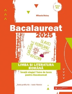 Bacalaureat 2025. Limba și literatura română. Învață singur! Teme de lucru pentru bacalaureat. Toate profilurile – toate filierele
