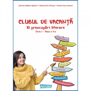 Clubul de vacanță - 10 preocupări literare - Seria I - clasa a V-a