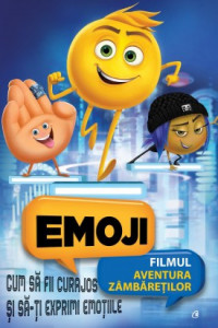 Cum să fii curajos și să-ți exprimi emoțiile EMOJI de Tracey West , Maggie Testa , Cordelia Evans , Joey Chou,2018