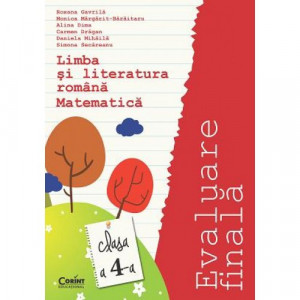 Evaluare finală clasa a IV-a. Limba română şi Matematică / Gavrilă