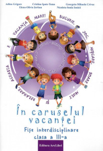 În caruselul vacanței fișe interdisciplinare clasa III-a