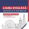 Limba engleză. Gramatică și vocabular. 3000 de exerciții tip grilă pentru admiterea în învățământul superior