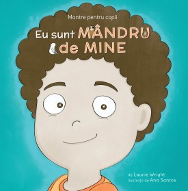 Mantre pentru copii (VII). Eu sunt mândru de mine de Laurie Wright