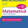 Simularea examenului de bacalaureat. Matematică. Clasa a XI-a. Profil tehnologic. 30 de de teste, după modelul M.E.N.