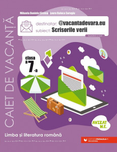 @vacantadevara.eu. Scrisorile verii. Caiet de antrenament pentru limba și literatura română. Clasa a VII-a