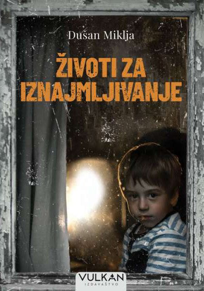 Životi za iznajmljivanje - Dušan Miklja