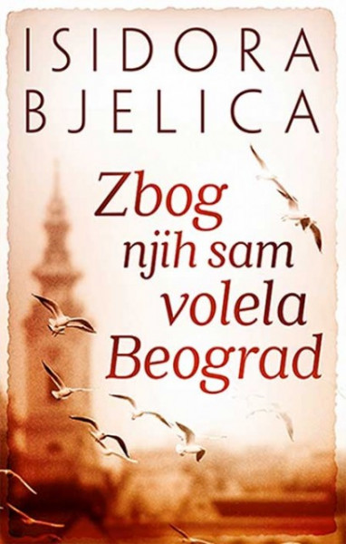 Zbog njih sam volela Beograd - Isidora Bjelica