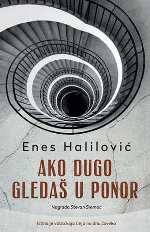 Ako dugo gledaš u ponor - Enes Halilović