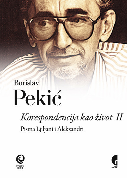 Korespondencija kao život II - Borislav Pekić