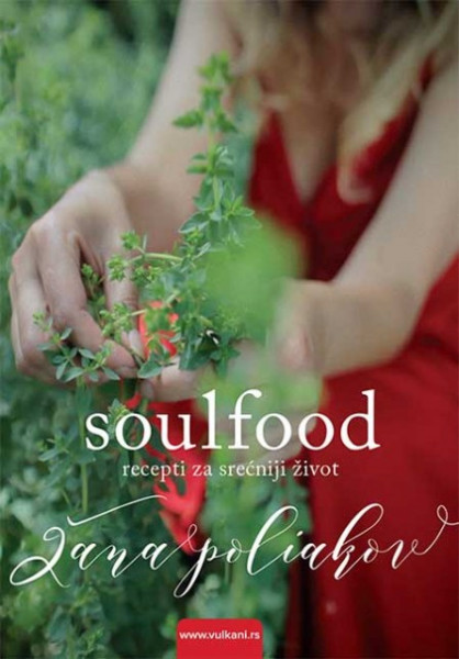Soulfood - Recepti za srećniji život - Žana Poliakov
