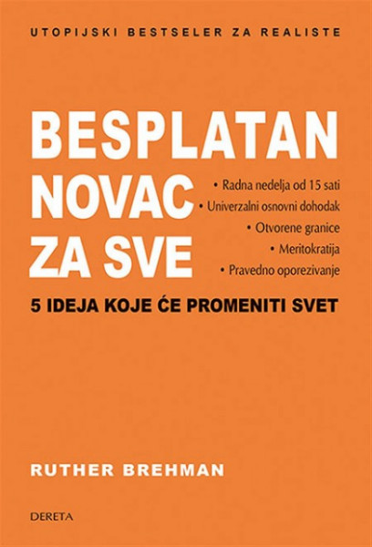 Besplatan novac za sve: 5 ideja koje će promeniti svet - Ruther Brehman