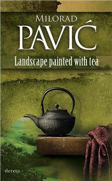 Landscape Painted with Tea - Milorad Pavić
