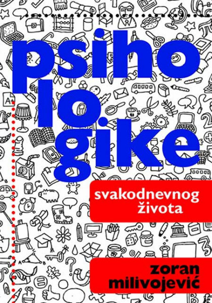 Psihologike svakodnevnog života - Zoran Milivojević