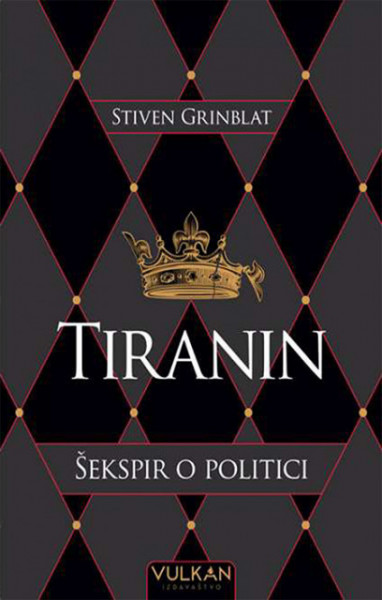 Tiranin: Šekspir u politici - Stiven Grinblat