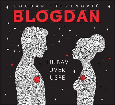 Ljubav uvek uspe - Bogdan Stevanović Blogdan