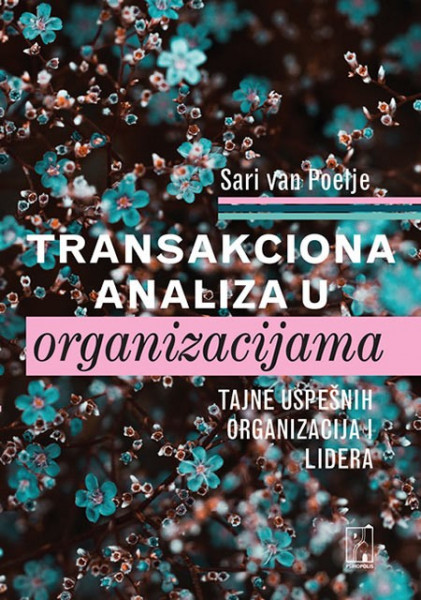Transakciona analiza u organizacijama - Dr Sari van Poelje