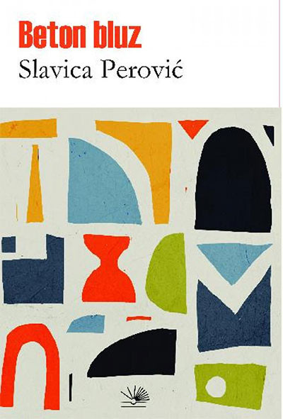 Beton bluz: jedna fantastična priča - Slavica Perović