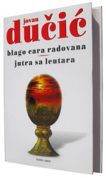Blago cara Radovana - Jutra sa Leutara - Jovan Dučić