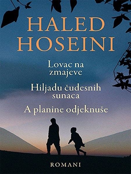 Lovac na zmajeve - Hiljadu čudesnih sunaca - A planine odjeknuše - Haled Hoseini