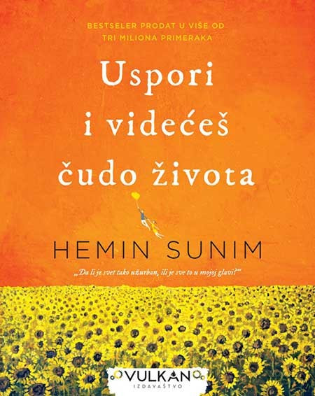 Uspori i videćeš čudo života - Hemin Sunim