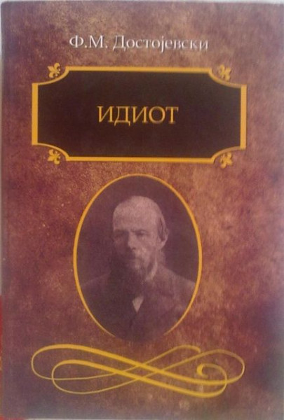 Idiot - Fjodor Mihajlovič Dostojevski
