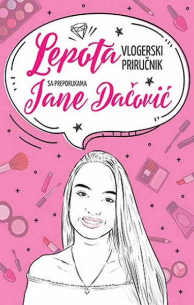 Lepota - vlogerski priručnik s preporukama Jane Dačović - Jana Dačović