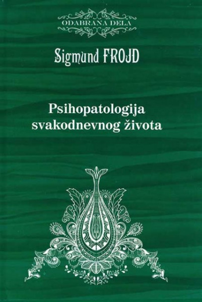 Psihopatologija svakodnevnog života - Sigmund Frojd