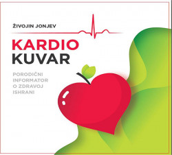 Kardiokuvar: Porodični informator o zdravoj ishrani - Živojin Jonjev