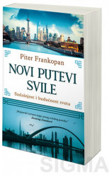 Novi putevi svile - Piter Frankopan