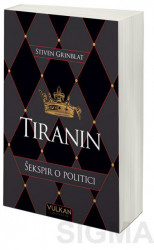 Tiranin: Šekspir u politici - Stiven Grinblat