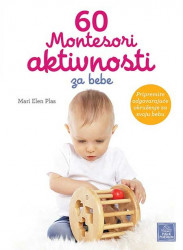 60 Montesori aktivnosti za bebe - Mari Elen Plas